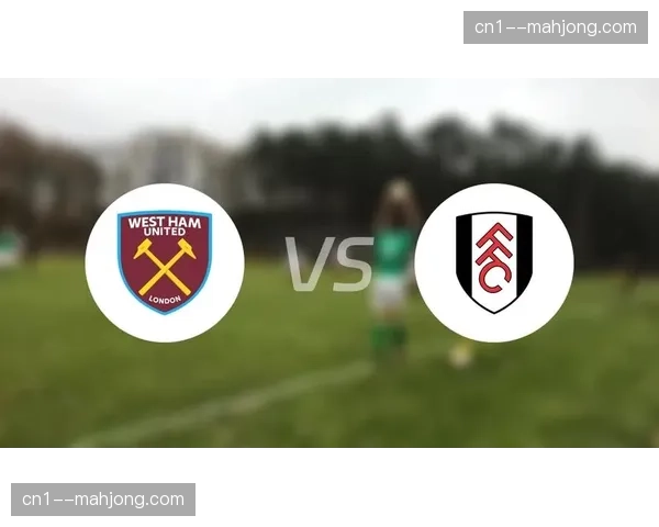 直播速递:富勒姆 vs 西汉姆联因场地照明故障中断15分钟